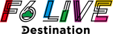 F6 LIVE「Destination」